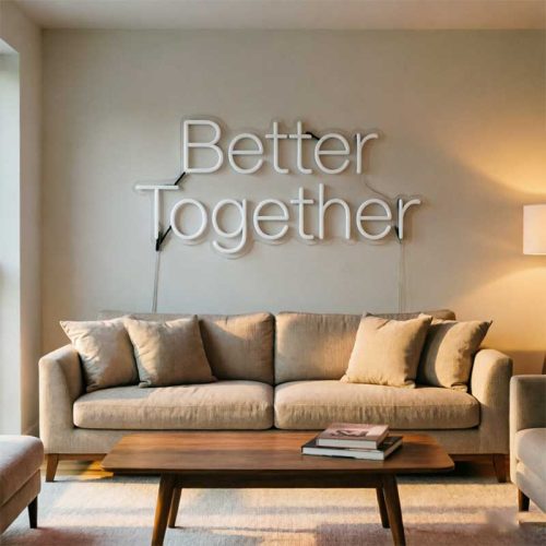 Better Together – Custom LED Neon Sign