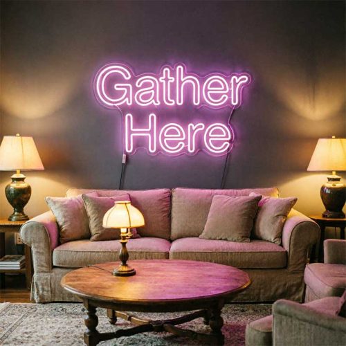 Gather Here – Custom LED Neon Sign