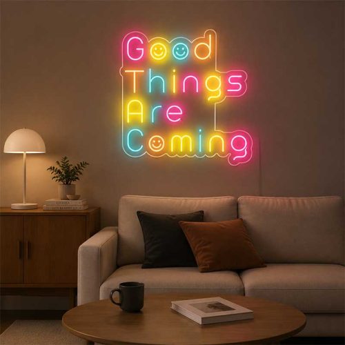 Good Things Are Coming Neon Sign