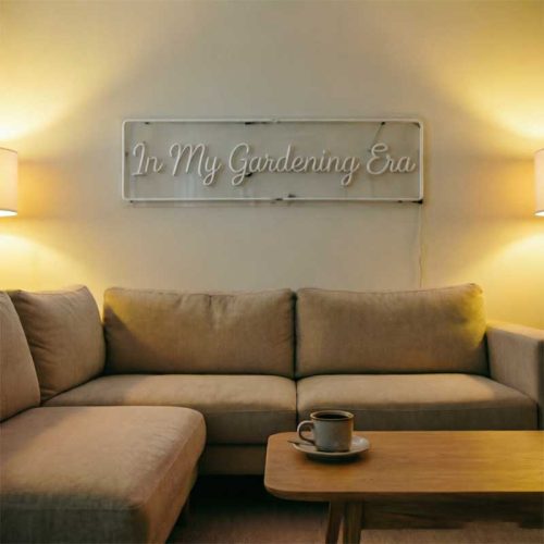 In My Gardening Era – Custom LED Neon Sign