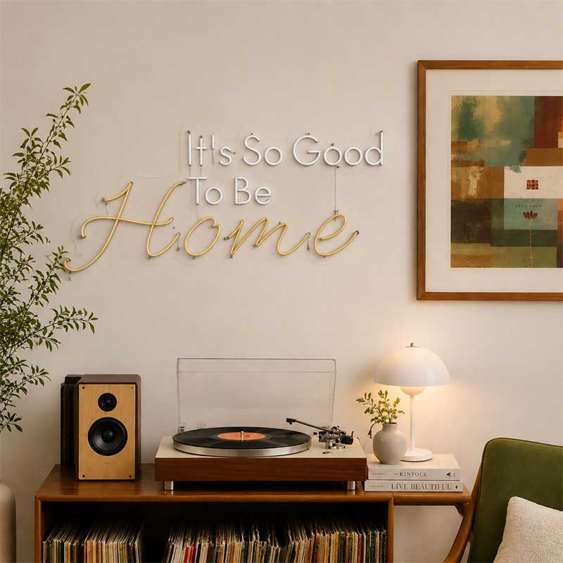 ”It’s So Good To Be Home” Neon Sign – Warm Welcome 2