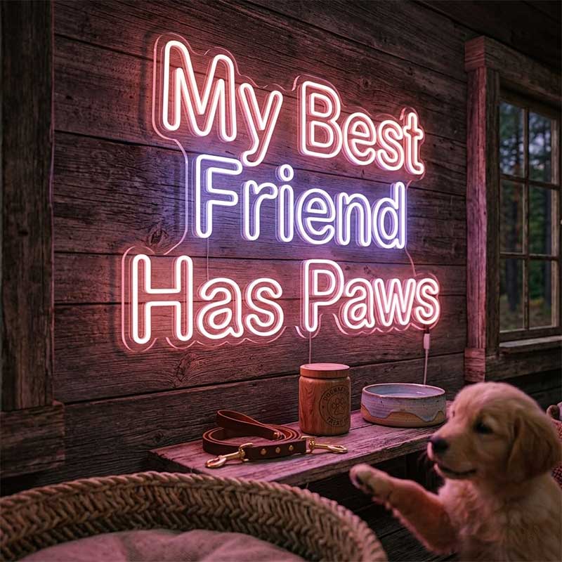 My Best Friend Has Paws – Custom LED Neon Sign 3