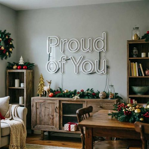 Proud of You – Custom LED Neon Sign