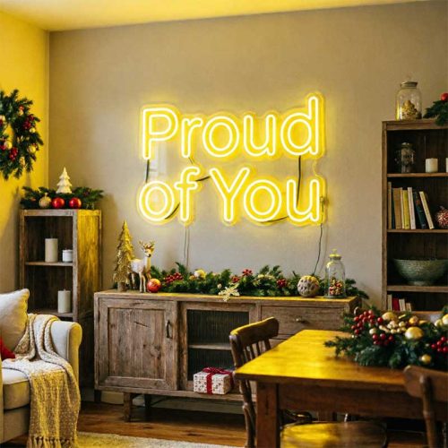 Proud of You – Custom LED Neon Sign