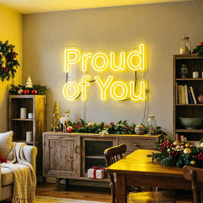 Proud of You – Custom LED Neon Sign