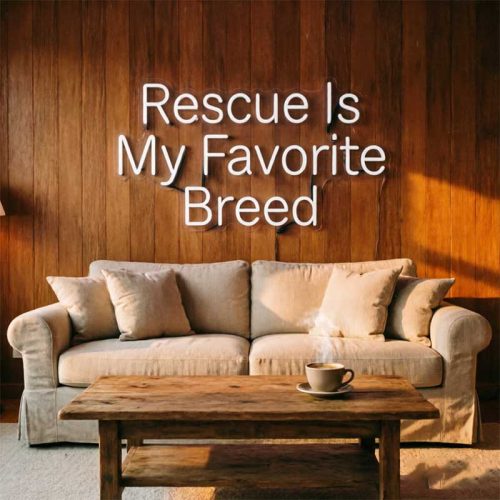 Rescue Is My Favorite Breed – Custom LED Neon Sign