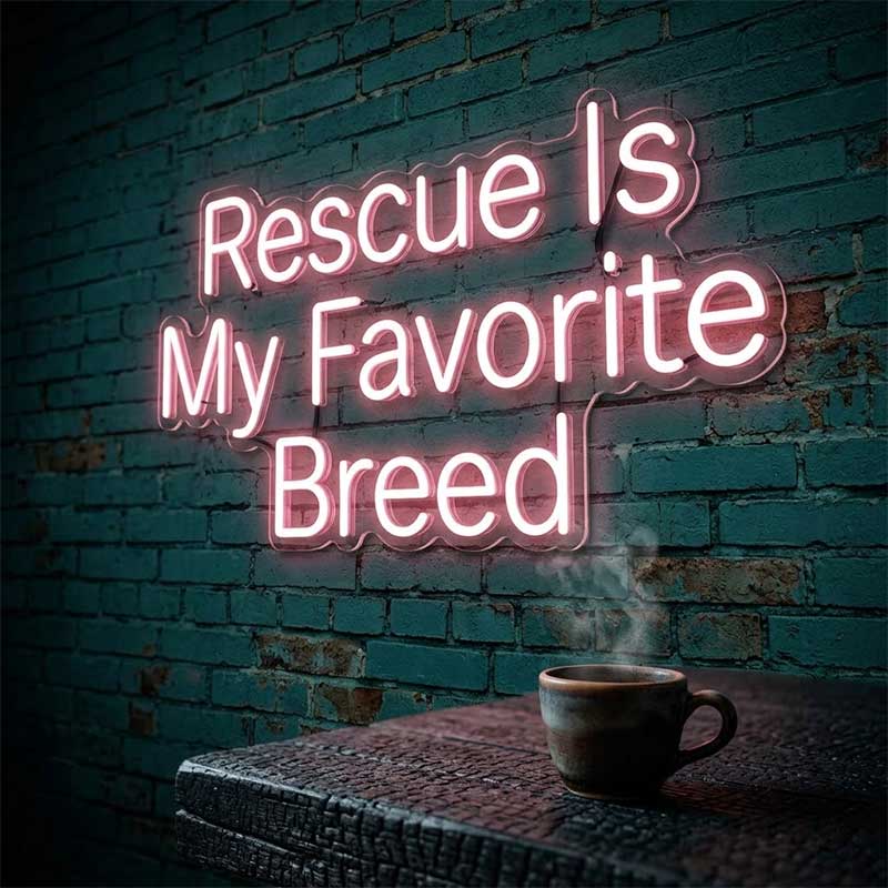 Rescue Is My Favorite Breed – Custom LED Neon Sign 3
