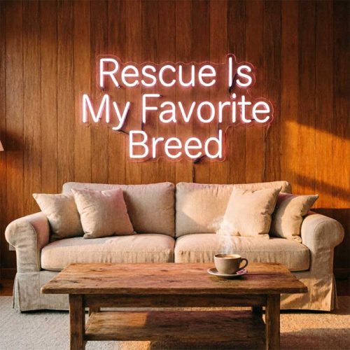 Rescue Is My Favorite Breed – Custom LED Neon Sign