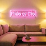 Ride or Die – Custom LED Neon Sign