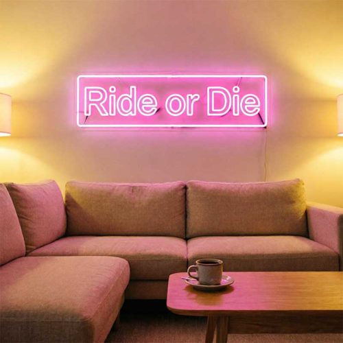 Ride or Die – Custom LED Neon Sign