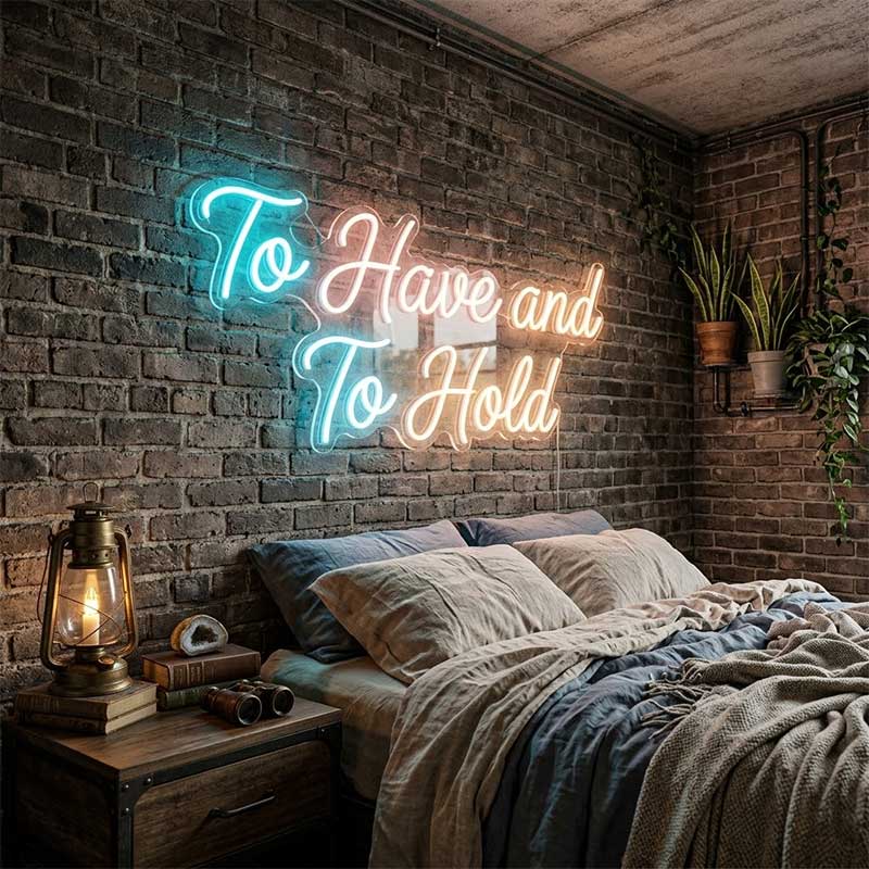 To Have and To Hold – Custom LED Neon Sign 3
