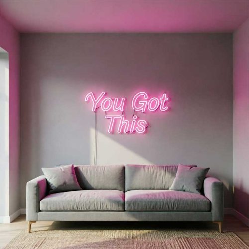 You Got This – Custom LED Neon Sign