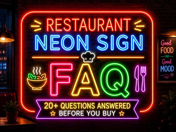 Restaurant Neon Sign FAQ: 20+ Questions Answered Before You Buy